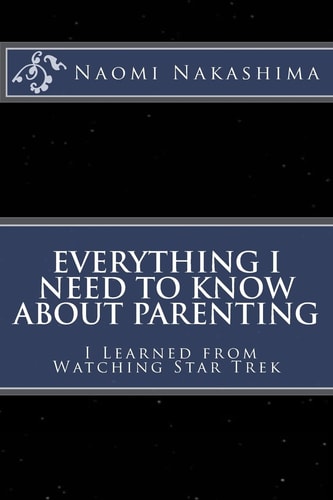 Everything I Need to Know About Parenting I Learned from Watching Star Trek