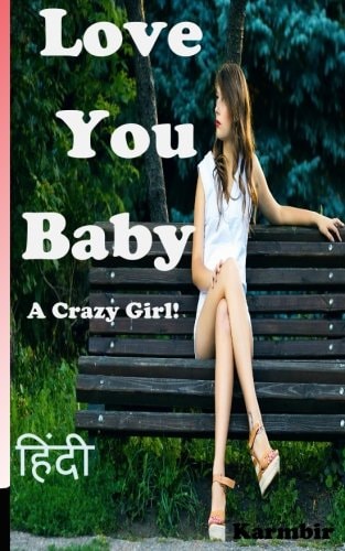 Love You Baby (In Hindi) A Crazy Girl!