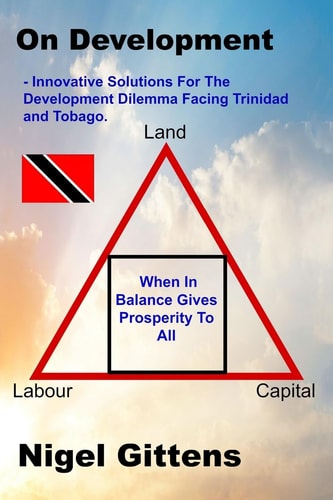 On Development - Innovative Solutions For The Development Dilemma Facing Trini