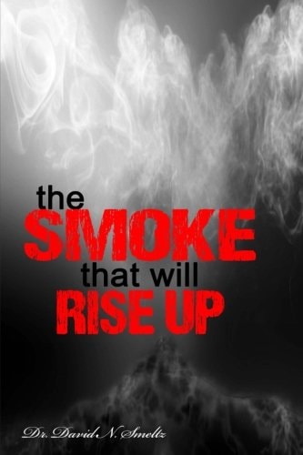 The Smoke That Will Rise Up Future of the World