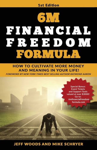 6M Financial Freedom Formula How to Cultivate More Money and Meaning in Your Life!