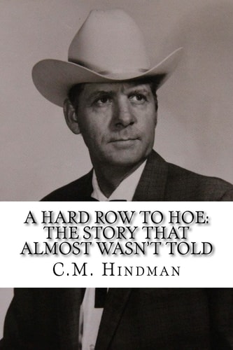 A Hard Row To Hoe The Story That Almost Wasn't Told