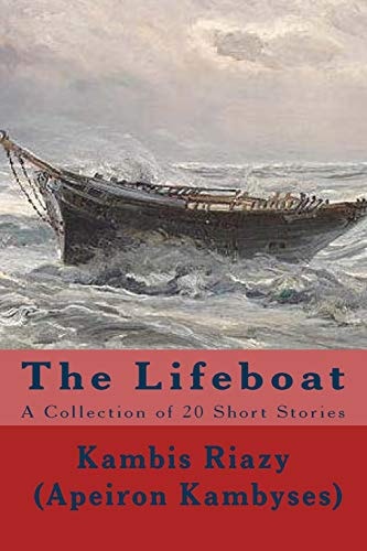 The Lifeboat and Other Short Stories A Collection of 20 Short Stories