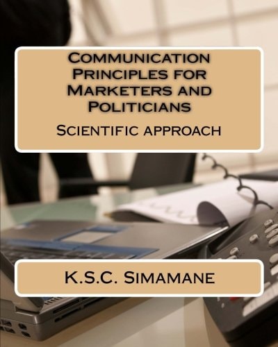Communication Principles for Marketers and Politicians Scientific Approach