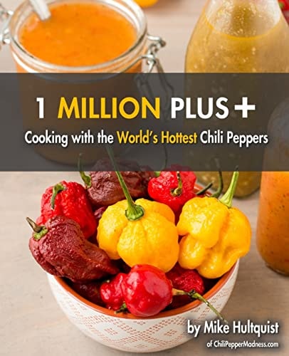 1 Million Plus Cooking with the World's Hottest Chili Peppers