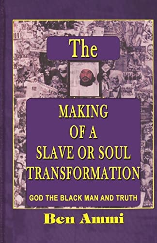 The Making of a Slave Or Soul Transformation