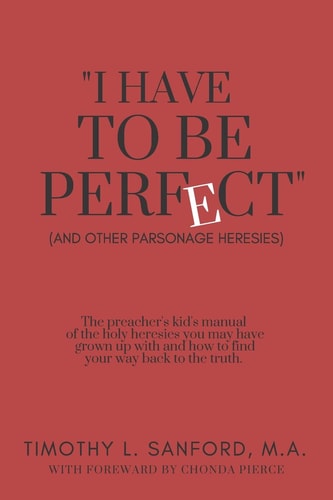 "I Have to Be Perfect" (And Other Parsonage Heresies)