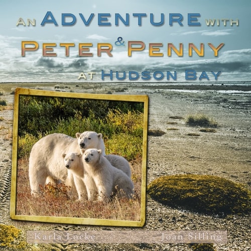 An Adventure with Peter and Penny at Hudson Bay