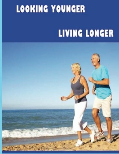 Looking Younger--Living Longer