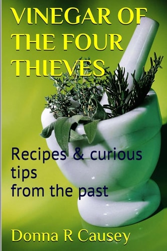 Vinegar of the Four Thieves Recipes & Curious Tips from the Past