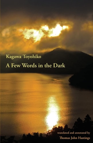 A Few Words in the Dark Selected Meditations by Kagawa Toyohiko