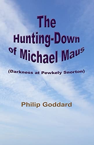 The Hunting-Down of Michael Maus Darkness at Pewkely Snorton