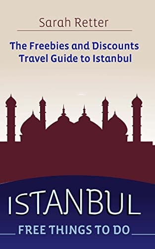 Istanbul: Free Things to Do The Freebies and Discounts Travel Guide to Istanbul