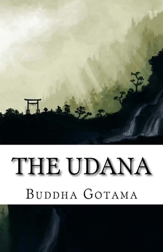 The Udana The Solemn Utterances of the Buddha (Bilingual Edition)