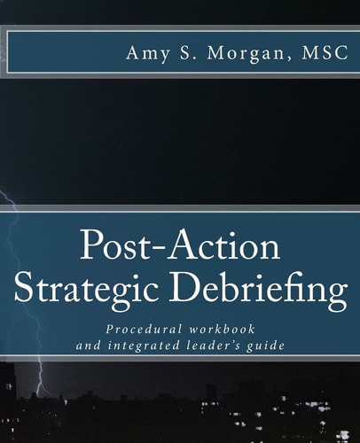 Post-Action Strategic Debriefing Procedural Workbook and Integrated Leader's Guide