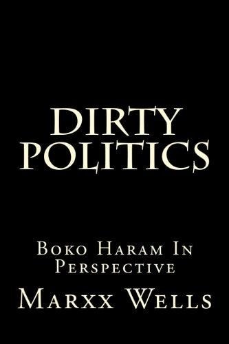 Dirty Politics Boko Haram in Perspective