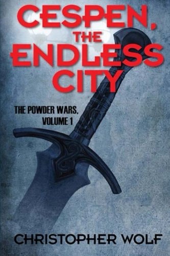 Cespen, The Endless City The Powder Wars Volume One