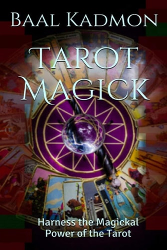 Tarot Magick Harness the Magickal Power of the Tarot