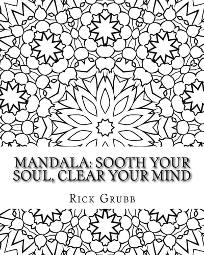 Mandala Sooth Your Soul, Clear Your Mind Volume 1