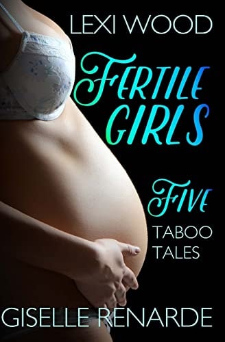 Fertile Girls Five Taboo Tales