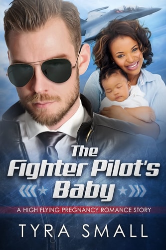 The Fighter Pilot's Baby A BWWM Military Pregnancy Romance