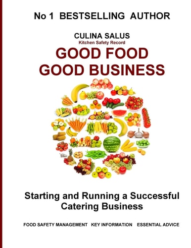 Good Food Good Business Starting and Running a Successful Catering Business