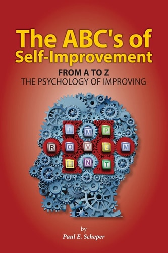 The ABC's of Self-Improvement The Psychology of Improving