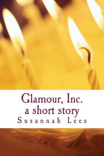 Glamour, Inc. A Short Story
