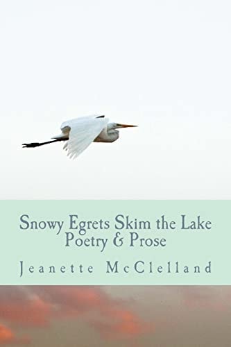 Snowy Egrets Skim the Lake Poetry and Fiction
