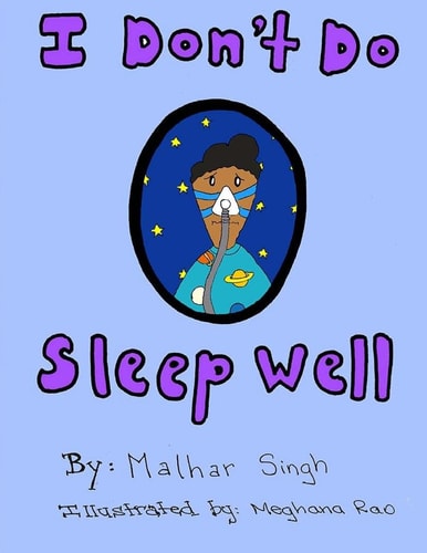 I Don't Do Sleep Well I Don't Do Sleep Well Is a Story about a Boy Named Alfie Who Finds Out He Has Sleep Apnea, and Needs to Overcome the Obstacles That Come with It,
