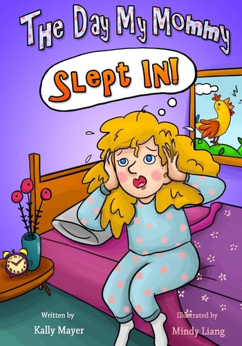 The Day My Mommy Slept In! Funny Rhyming Picture Book for Beginner Readers (Ages 2-8)