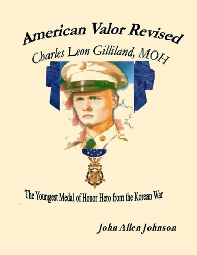 American Valor Revised Cpl. Charles Leon Gilliland, MOH