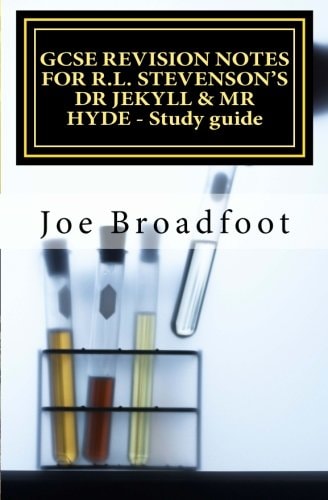GCSE REVISION NOTES for R. L. STEVENSON's DR JEKYLL and MR HYDE - Study Guide