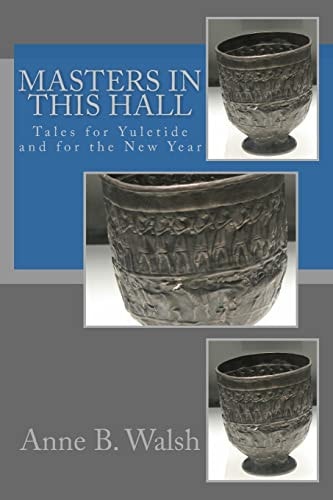 Masters in This Hall Tales for Yuletide and for the New Year
