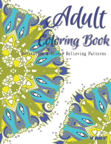 Adult Coloring Book Coloring Books for Adults : Relaxation and Stress Relieving Patterns