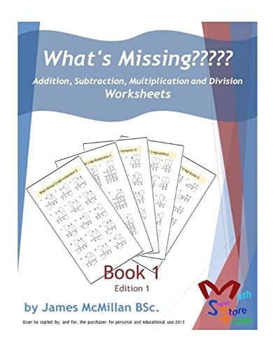 What's Missing????? Addition, Subtraction, Multiplication and Division Book 1 Grades (6 - 8)