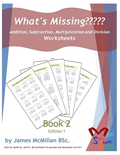 What's Missing????? Addition, Subtraction, Multiplication and Division Book 2 Grades (6 - 8)