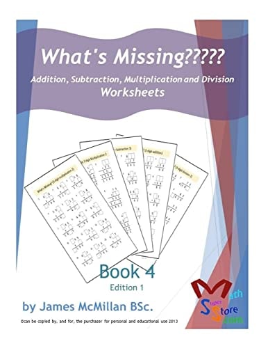 What's Missing????? Addition, Subtraction, Multiplication and Division Book 4 Grades (6 - 8)