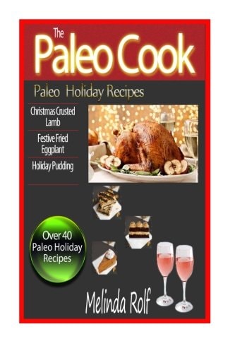 The Paleo Cook Paleo Holiday Recipes