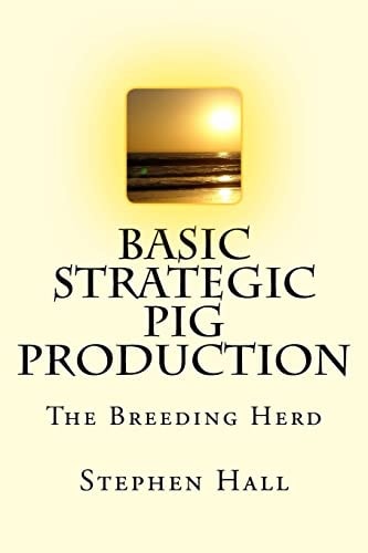 Basic Strategic Pig Production The Breeding Herd