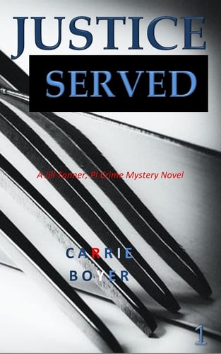 Justice Served A Jill Tanner, PI Crime Mystery Novel