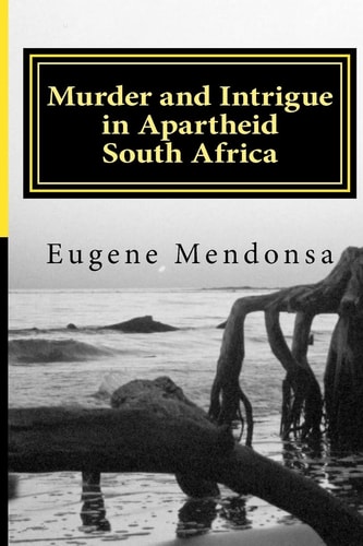 Murder and Intrigue in Apartheid South Africa