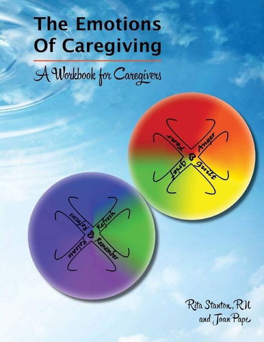 Emotions of Caregiving A Workbook for Caregivers