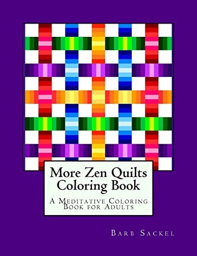 More Zen Quilts Coloring Book A Meditative Coloring Book for Adults