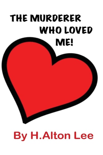 The Murderer Who Loved Me None