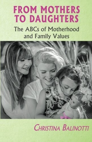 From Mothers to Daughters The ABCs of Motherhood and Family Values