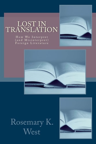 Lost in Translation How We Interpret (and Misinterpret) Foreign Literature
