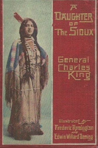 A Daughter of the Sioux A Tale of the Indian Frontier
