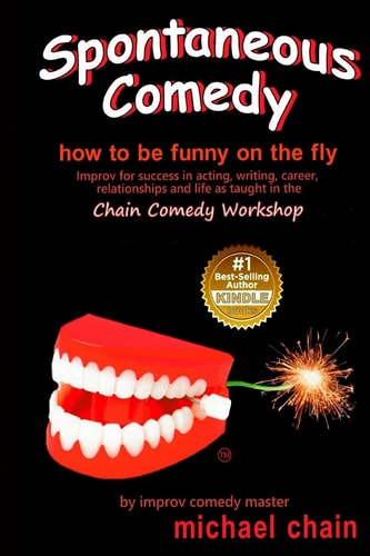 Spontaneous Comedy How to Be Funny on the Fly