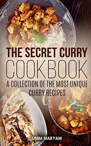 The Secret Curry Cookbook A Collection of the Most Unique Curry Recipes